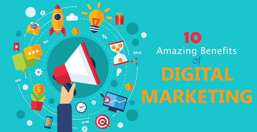 10 Amazing Benefits of Digital Marketing