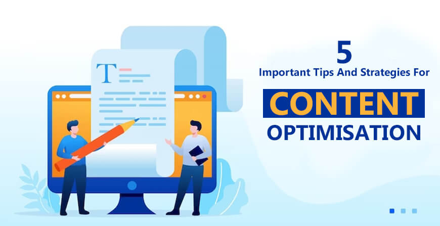 5 Important Tips And Strategies For Content Optimisation