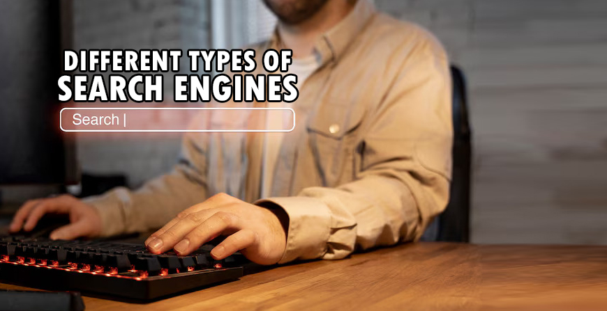 Different Types of Search Engines