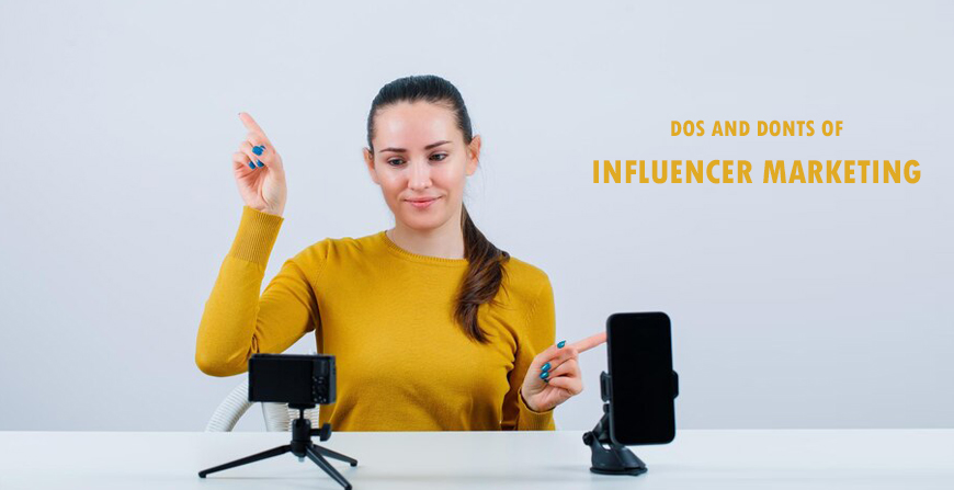 Dos and Donts of Influencer Marketing