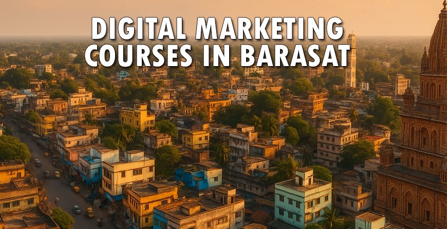 Digital Marketing Courses In Barasat