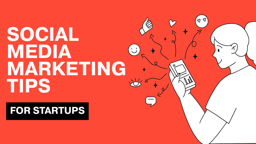 social media marketing tips for startups
