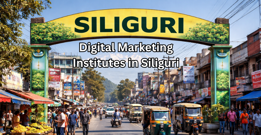 Digital Marketing Institutes in Siliguri