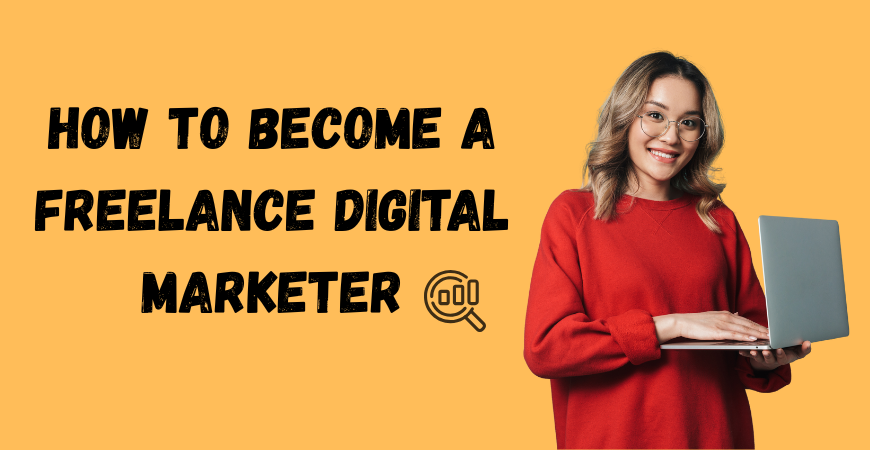 how to become a freelance digital marketer