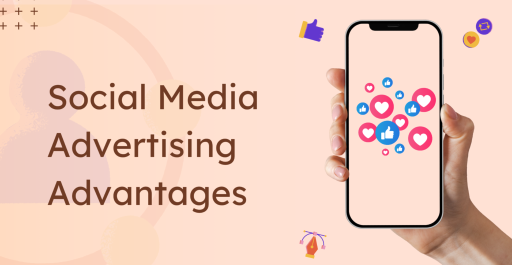Social Media Advertising Advantages