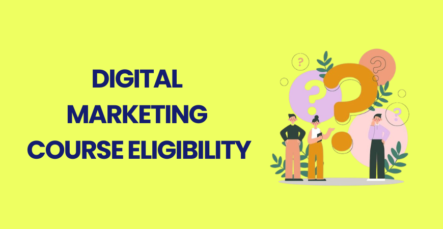 digital marketing course eligibility