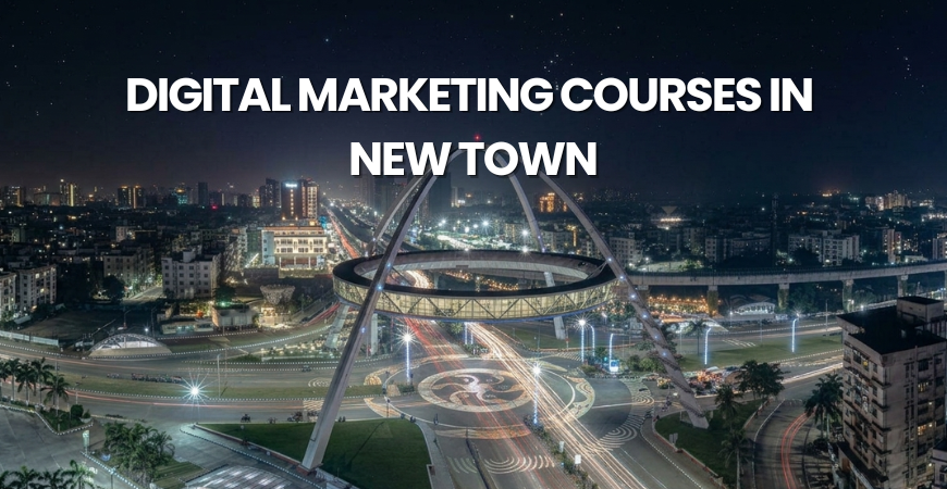 Digital Marketing Courses in New Town
