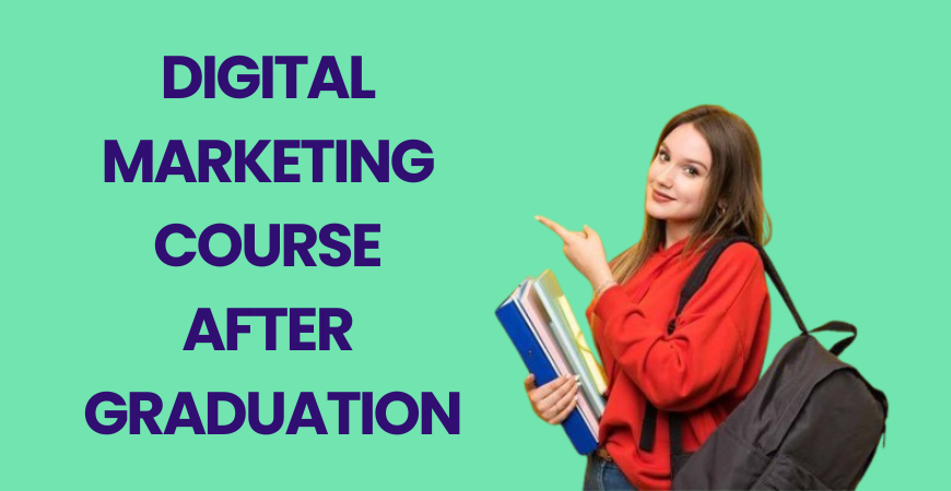 Digital Marketing Course After Graduation