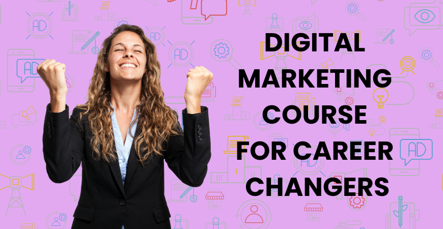 digital marketing course for career changers