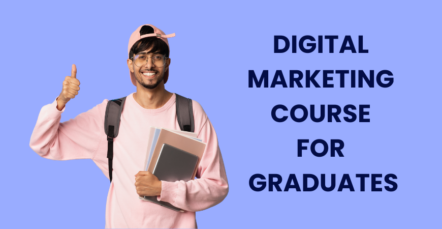 digital marketing course for graduates