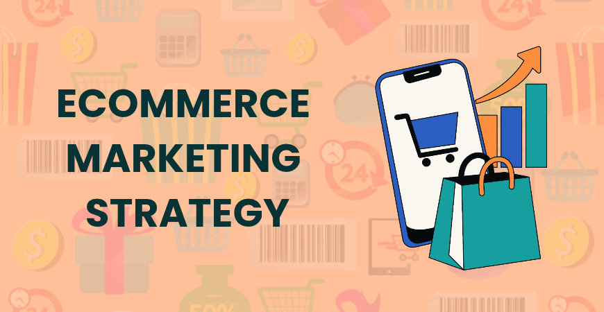 ecommerce marketing strategy